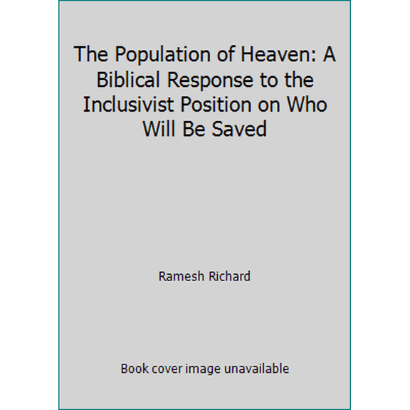 Pre-Owned The Population of Heaven: A Biblical Response to the Inclusivist Position on Who Will Be Saved (Paperback) 0802439462 9780802439468