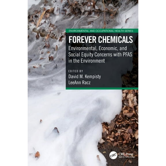 Environmental and Occupational Health Forever Chemicals: Environmental, Economic, and Social Equity Concerns with PFAS in the Environment, (Paperback)