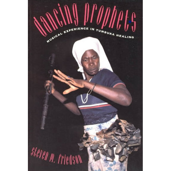 Chicago Studies in Ethnomusicology: Dancing Prophets : Musical Experience in Tumbuka Healing (Paperback)
