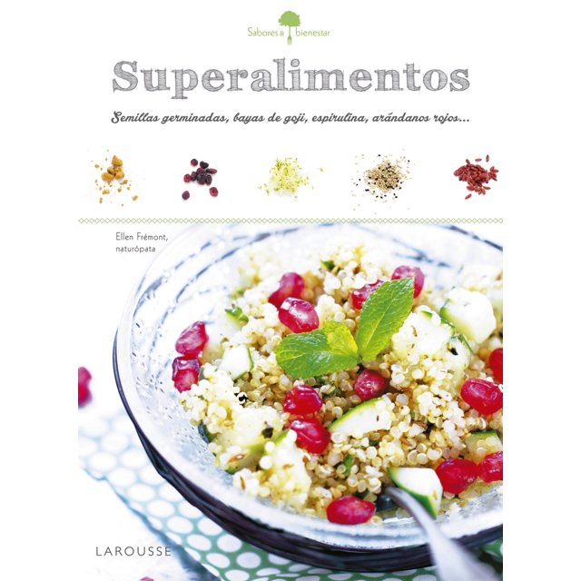 SABORES & BIENESTAR: SUPERALIMENTOS LAROUSSE ELLEN FREMONT