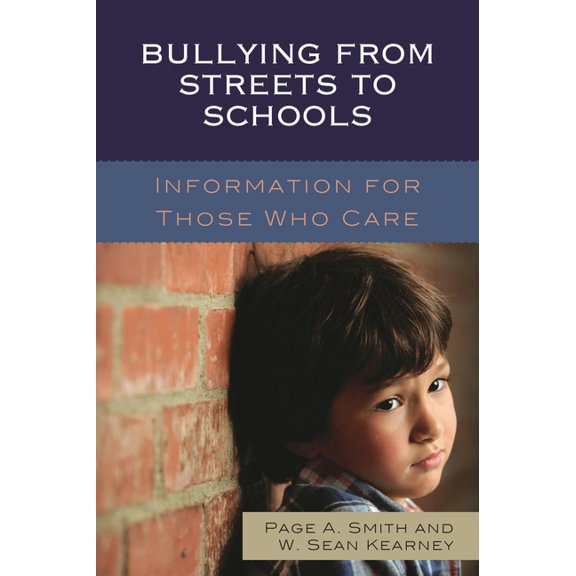 Bullying from Streets to Schools: Information for Those Who Care, (Paperback)