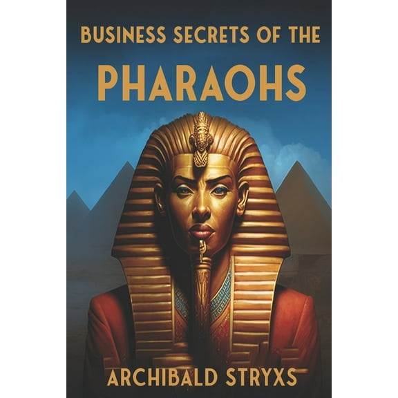 Business Secrets of the Pharaohs