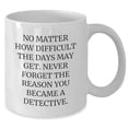 thumbnail image 2 of Amangny Detective Gifts f Valentine's Day - White Coffee Mug with Inspirational Quote - Gifts from Friends to Fellow Detectives, 2 of 6