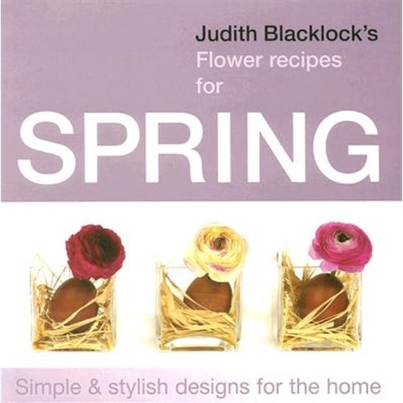 Pre-Owned Judith Blacklock's Flower Recipes For Spring (Hardcover)