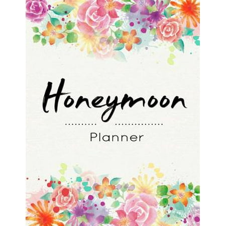 Honeymoon Planner: Wedding Planner, Travel Planner, Vacation Planner, Wedding Organizer, Holiday Planner, Destination Wedding, Romantic Notebook