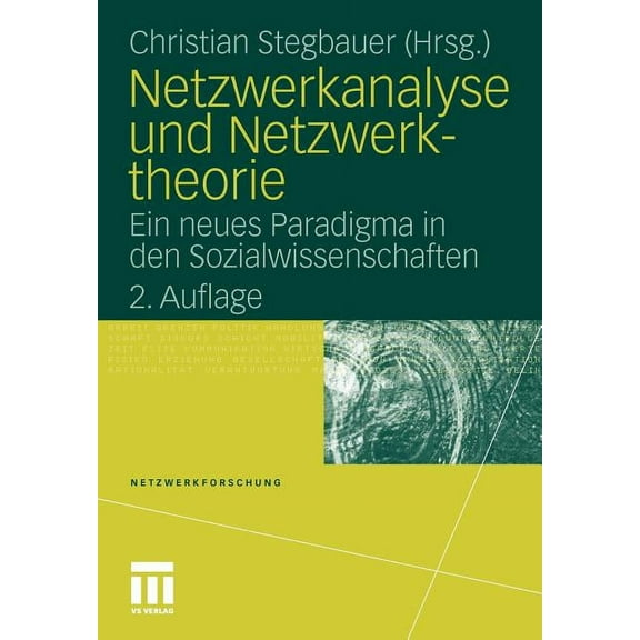 Netzwerkforschung Netzwerkanalyse Und Netzwerktheorie: Ein Neues Paradigma in Den Sozialwissenschaften, Book 1, (Paperback)