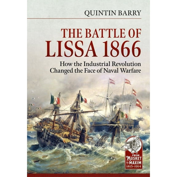 From Musket to Maxim 1815-1914: The Battle of Lissa, 1866 (Hardcover)