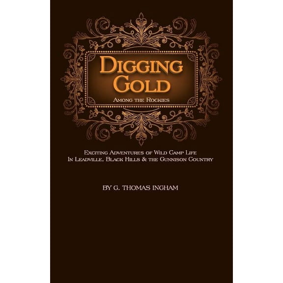 Digging Gold Among the Rockies, (Paperback)