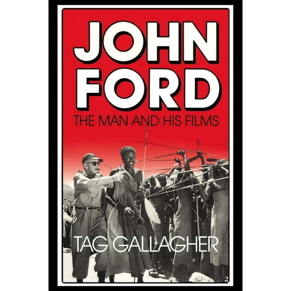 John Ford: The Man and His Films, (Paperback)