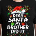 thumbnail image 3 of Dear Santa My Brother Did It – T-Shirt, Hoodie & Sweatshirt – Christmas Family Fun – Boys and Girls, 3 of 6