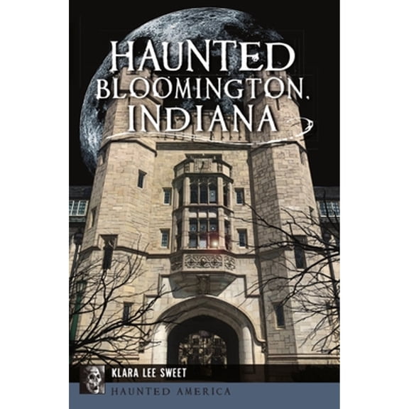 Pre-Owned Haunted Bloomington, Indiana (Paperback) by Kassandra Thomas