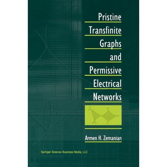 Pristine Transfinite Graphs and Permissive Electrical Networks, (Paperback)
