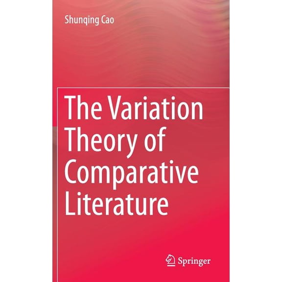 The Variation Theory of Comparative Literature, (Hardcover)