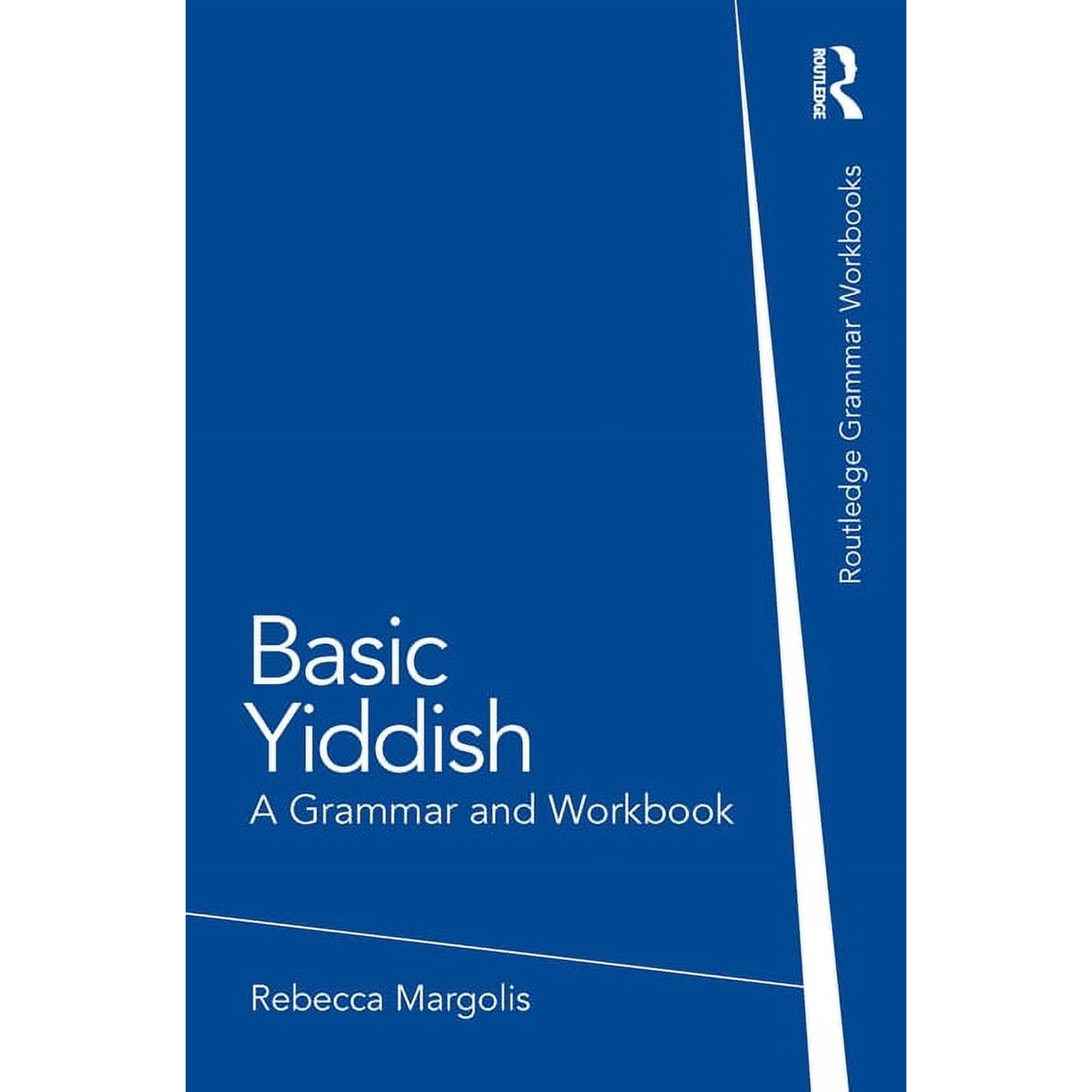 Routledge Grammar Workbooks Basic Yiddish: A Grammar and Workbook, (Paperback)