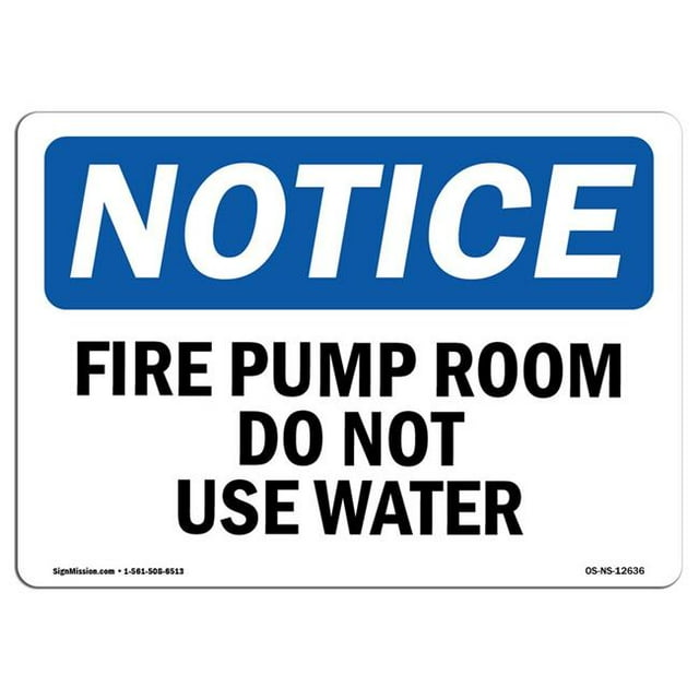 SignMission OS-NS-A-1218-L-12636 12 x 18 in. OSHA Notice Sign - Fire Pump Room Do Not Use Water
