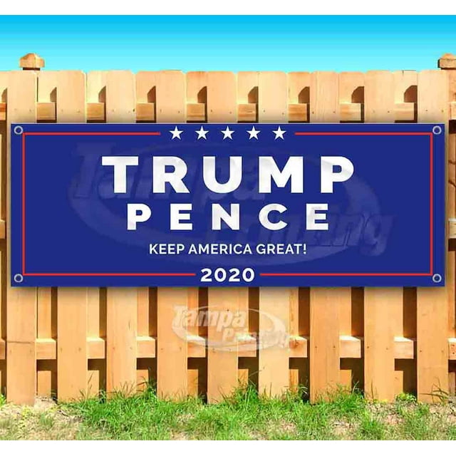 Trump Pence 2020 13 oz Vinyl Banner With Metal Grommets