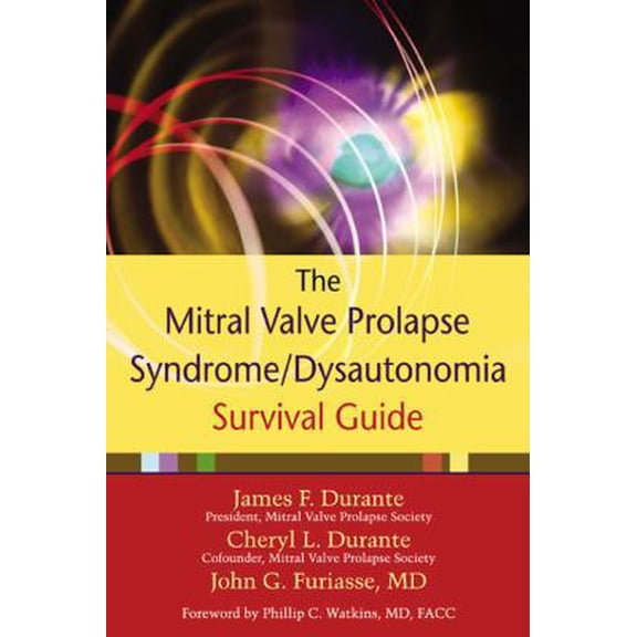 Pre-Owned The Mitral Valve Prolapse Syndrome/Dysautonomia Survival Guide (Paperback) 1572243031 9781572243033