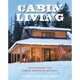 thumbnail image 1 of Pre-Owned Cabin Living: Discovering the Simple American Getaway (Paperback) 1493030434 9781493030439, 1 of 1