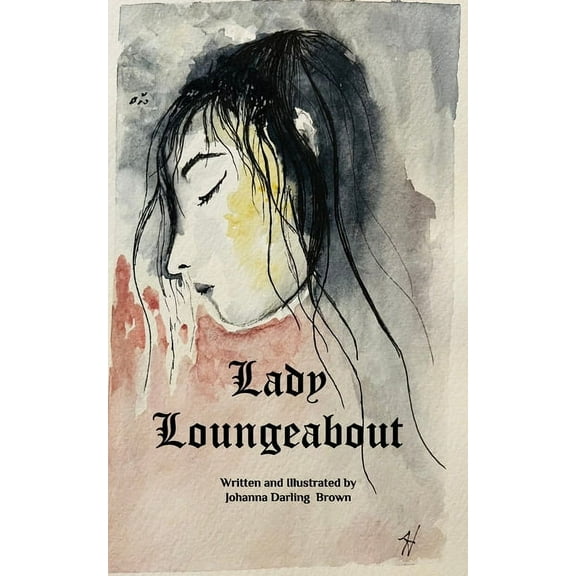 Lady Loungeabout: A Fairytale for Daughters of Eve, (Paperback)