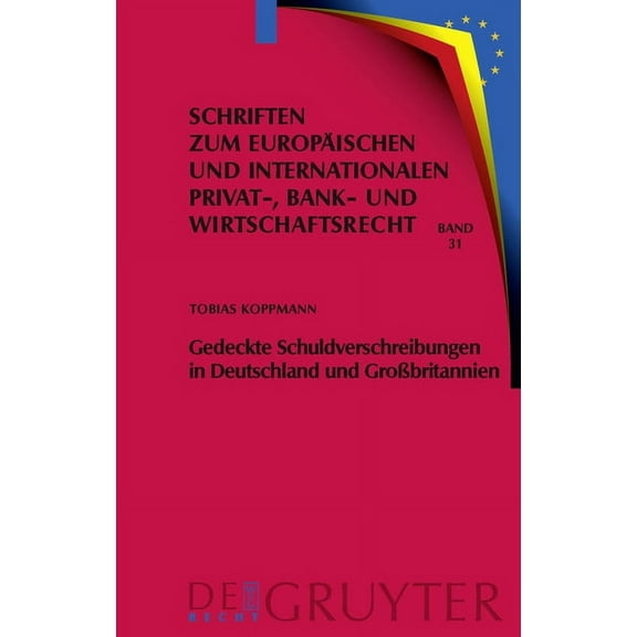 Schriften Zum EuropÃ¤ischen Und Internati Gedeckte Schuldverschreibungen in Deutschland und GroÃbritannien, Book 31, (Hardcover)