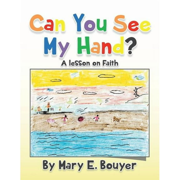 Can You See My Hand?: A Lesson on Faith, (Paperback)