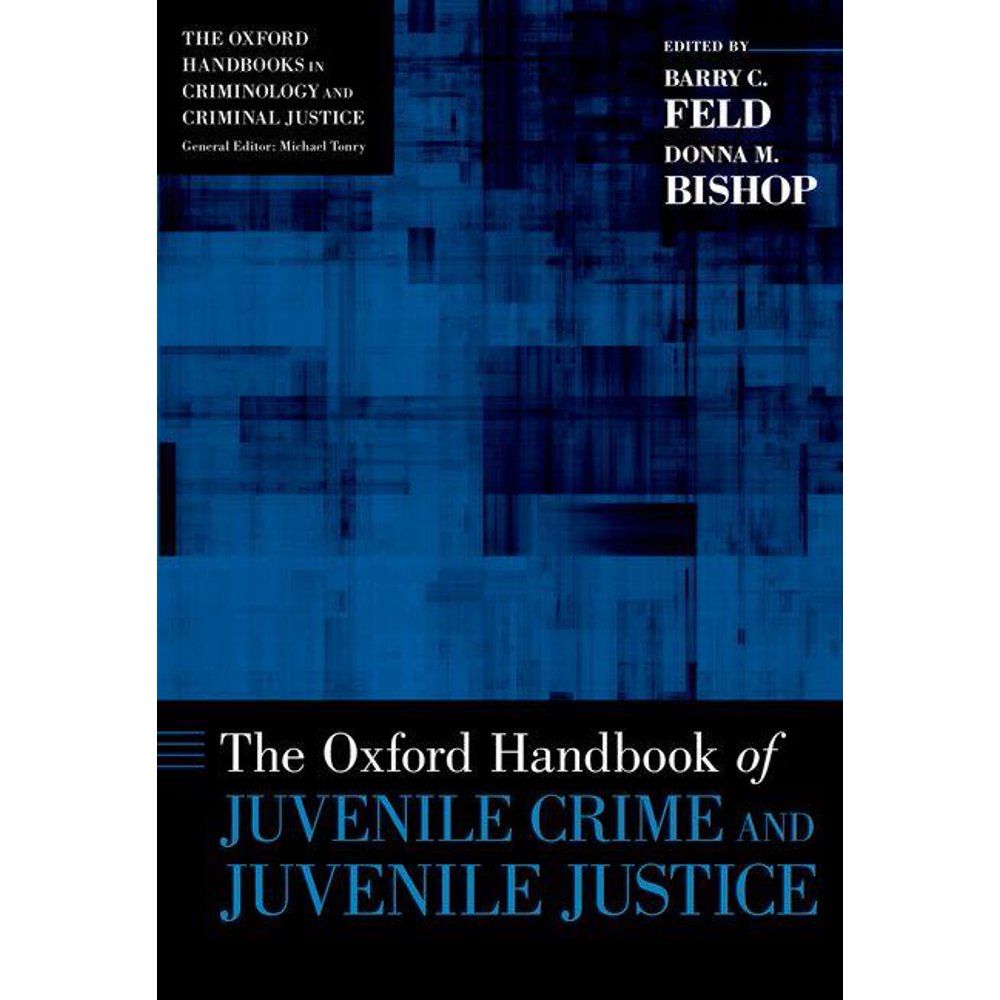 The Oxford Handbook of Juvenile Crime and Juvenile Justice (Hardcover