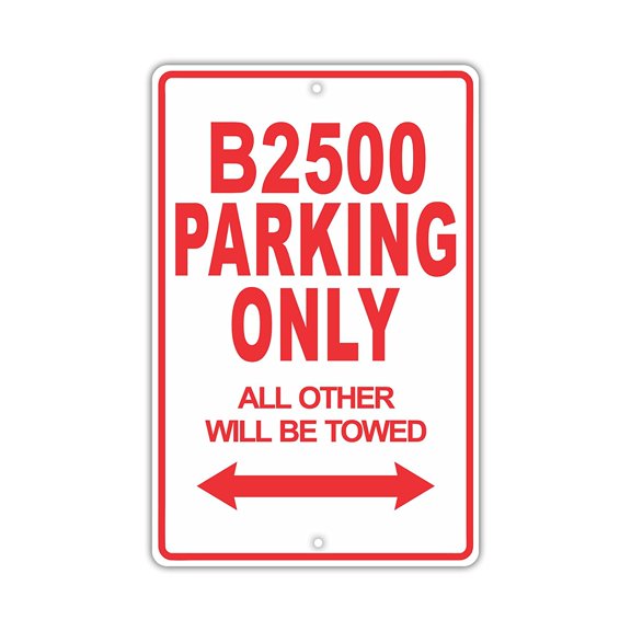B2500 Parking Only All Others Will Be Towed Ridiculous Funny Novelty Garage Aluminum Sign 8"x12" Plate