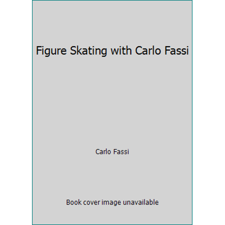 Figure Skating with Carlo Fassi, Used [Paperback]