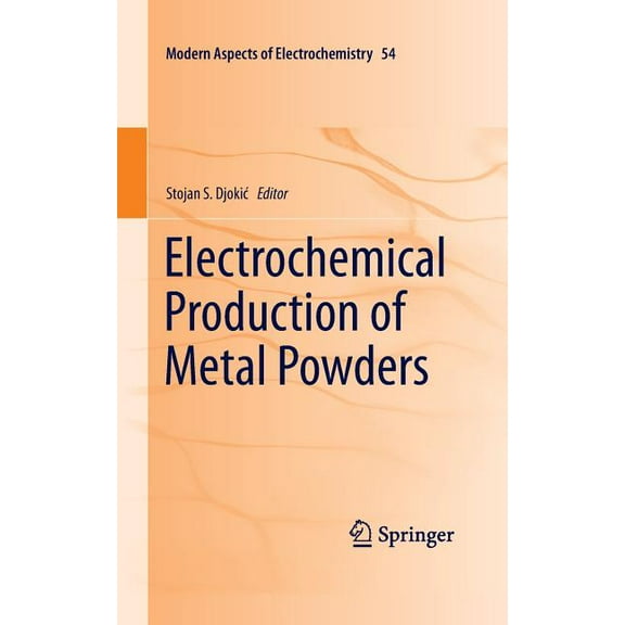 Modern Aspects of Electrochemistry Electrochemical Production of Metal Powders, Book 54, (Paperback)