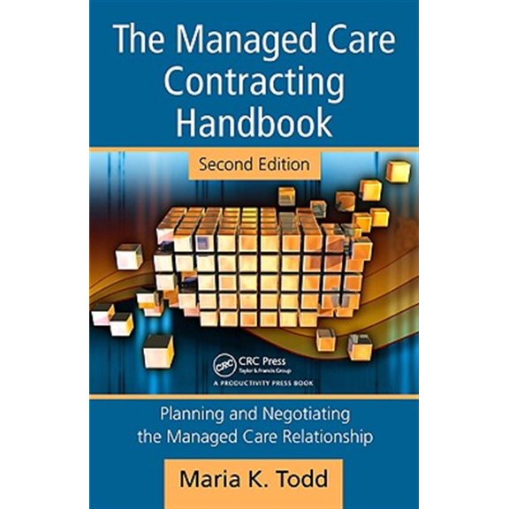 Pre-Owned The Managed Care Contracting Handbook: Planning & Negotiating the Managed Care Relationship [With CDROM] (Hardcover) 1563273691 9781563273698