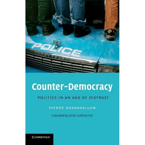 Seeley Lectures Counter-Democracy: Politics in an Age of Distrust, Book 7, (Paperback)