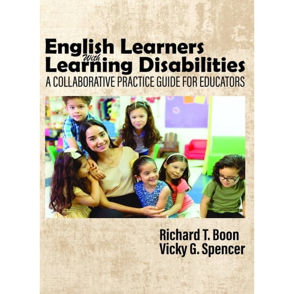 English Learners with Learning Disabilities: A Collaborative Practice Guide for Educators, (Hardcover)