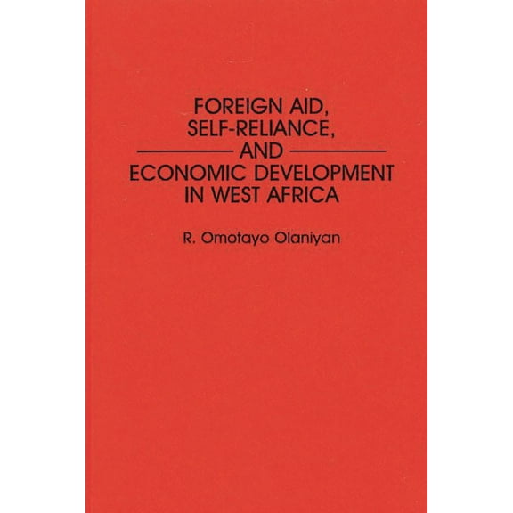 Foreign Aid, Self-Reliance, and Economic Development in West Africa, (Hardcover)