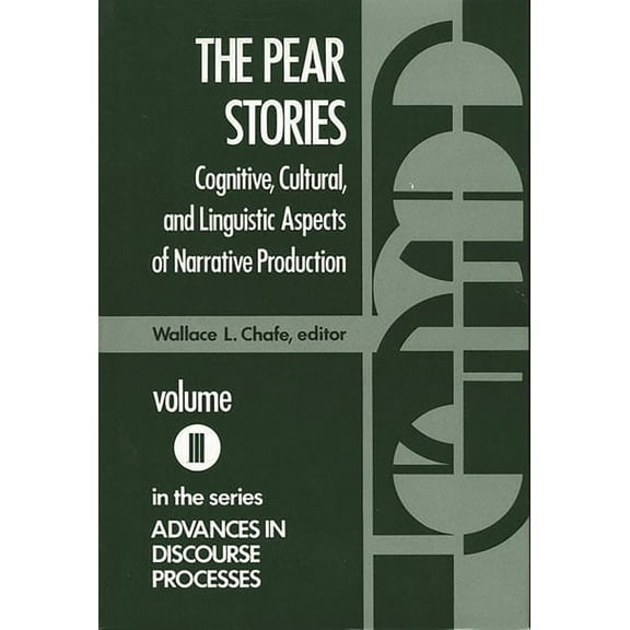 Advances in Discourse Processes The Pear Stories: Cognitive, Cultural and Linguistic Aspects of Narrative Production, Book 3, (Hardcover)