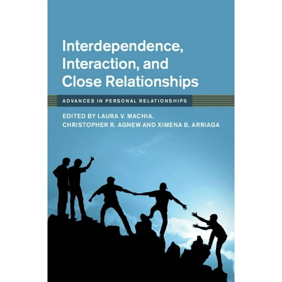 Advances in Personal Relationships Interdependence, Interaction, and Close Relationships, (Paperback)