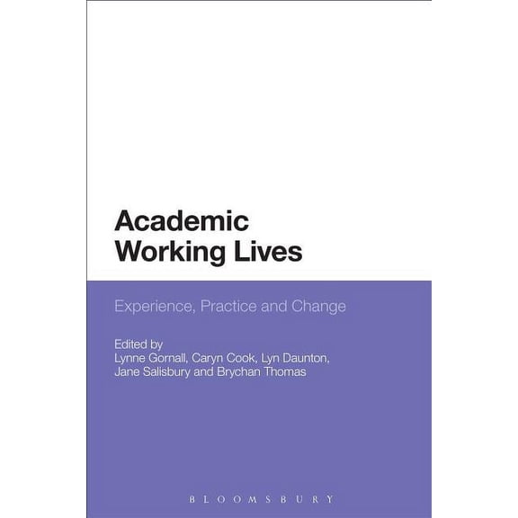 Academic Working Lives: Experience, Practice and Change, (Hardcover)