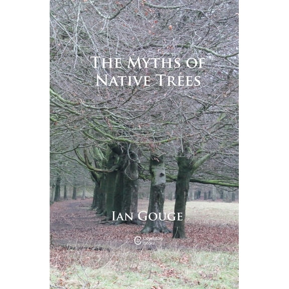 The Myths of Native Trees, (Paperback)