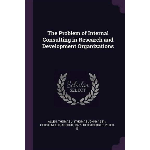 The Problem of Internal Consulting in Research and Development Organizations (Paperback)
