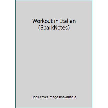 Workout in Italian (SparkNotes) [Paperback - Used]