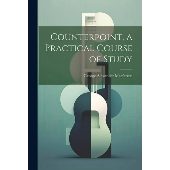 Counterpoint, a Practical Course of Study (Paperback)