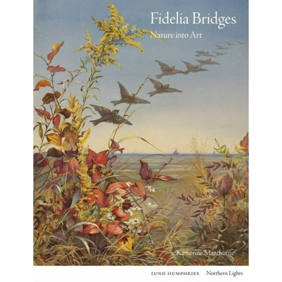 Northern Lights Fidelia Bridges: Nature Into Art, (Hardcover)