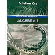 Prentice Hall Mathematics, Algebra 1 Solution Key, c. 2004, 9780130375568, 013037556X - New