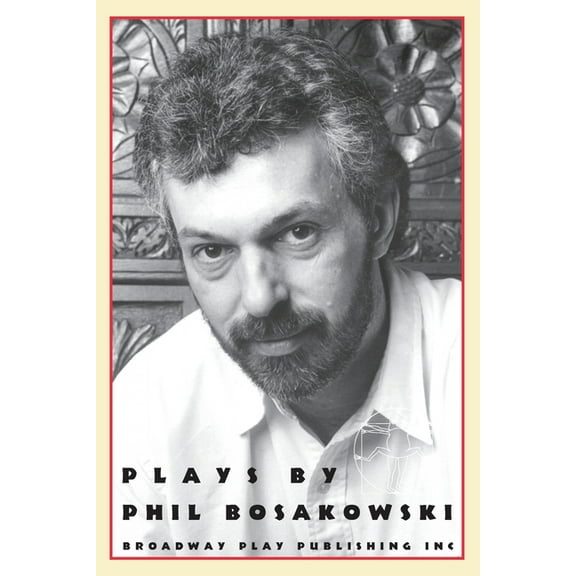 Plays By Phil Bosakowski (Paperback)