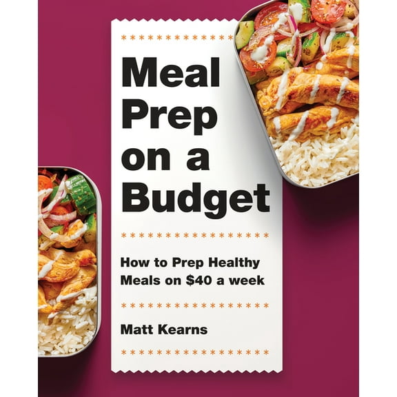 Meal Prep on a Budget: How to Prep Healthy Meals on $40 a Week, (Paperback)
