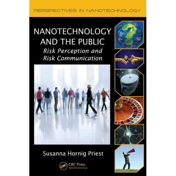 Perspectives in Nanotechnology Nanotechnology and the Public: Risk Perception and Risk Communication, Book 6, (Paperback)