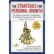 Golden: The Strategies for Personal Growth : The Masters Leadership Development & Leadership Development Activity Plan PLUS Defining Personal Success (Series #2) (Paperback)