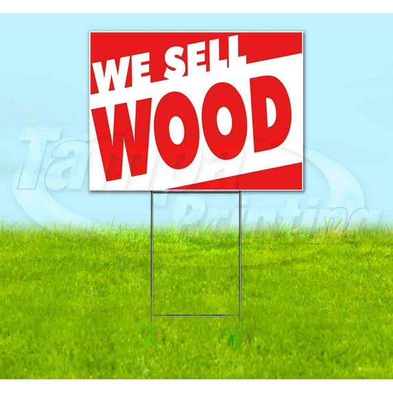 We Sell Wood (18" x 24") Yard Sign, Includes Metal Step Stake