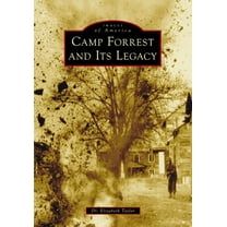 Images of America Camp Forrest and Its Legacy, (Paperback)