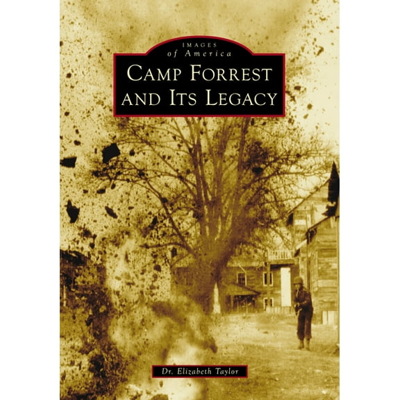 Images of America Camp Forrest and Its Legacy, (Paperback)