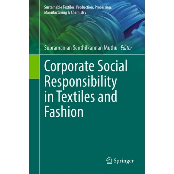 Sustainable Textiles: Production, Proces Corporate Social Responsibility in Textiles and Fashion, (Hardcover)